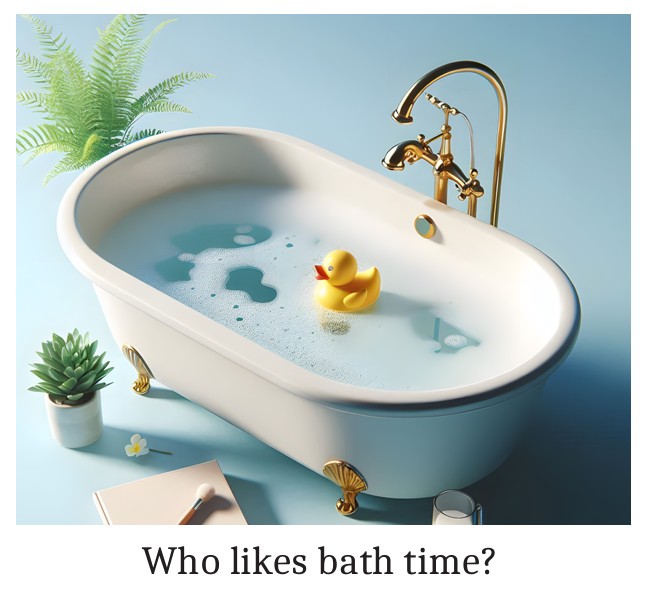 Who likes bath time?